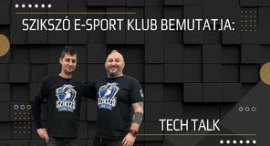  Hamarosan indul  a Szikszó E-sport Klub Tech Talk nevű videósorozata! 