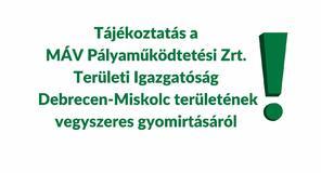 Tájékoztatás a MÁV Pályaműködtetési Zrt. Területi Igazgatóság Debrecen-Miskolc területének vegyszeres gyomirtásáról