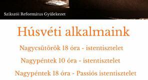 A Szikszói Református Gyülekezet Húsvéti alkalmai