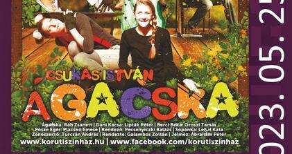 Körúti Színház, Csukás István: Ágacska